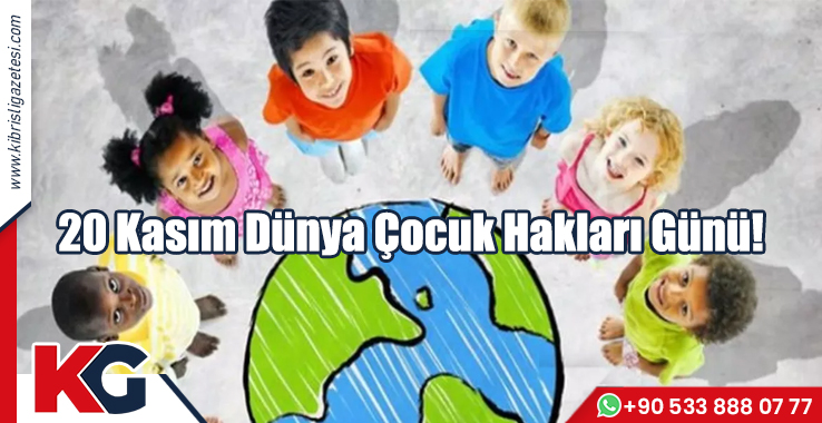 20 Kasım Dünya Çocuk Hakları Günü!