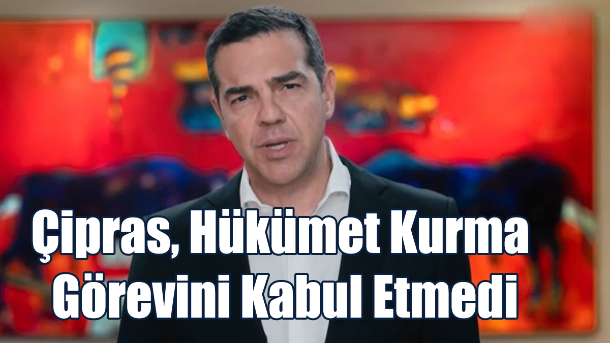 Çipras, Hükümet Kurma Görevini Kabul Etmedi