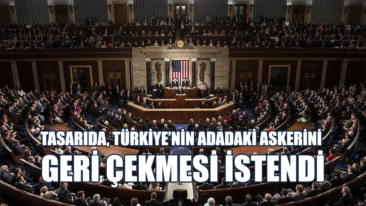 ABD Temsilciler Meclisinden Kıbrıs Sorunu Karar Tasarısı