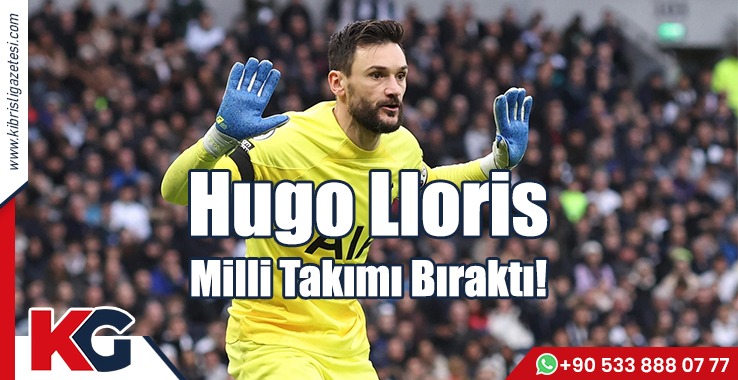 Hugo Lloris Milli Takımı Bıraktı!