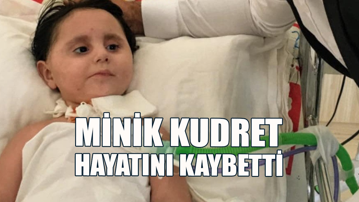Minik Kudret Hayatını Kaybetti