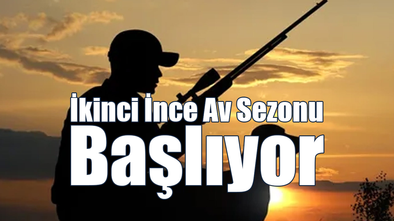 İkinci İnce Av Sezonu Başlıyor