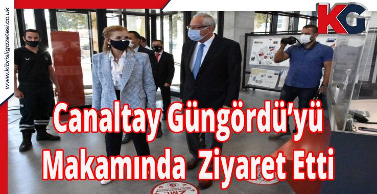 Canaltay Güngördü’yü Makamında Ziyaret Etti