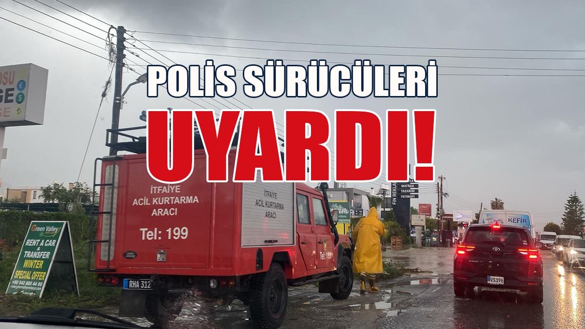 Polis Sürücüleri Uyardı: Su Birikintilerine Dikkat!