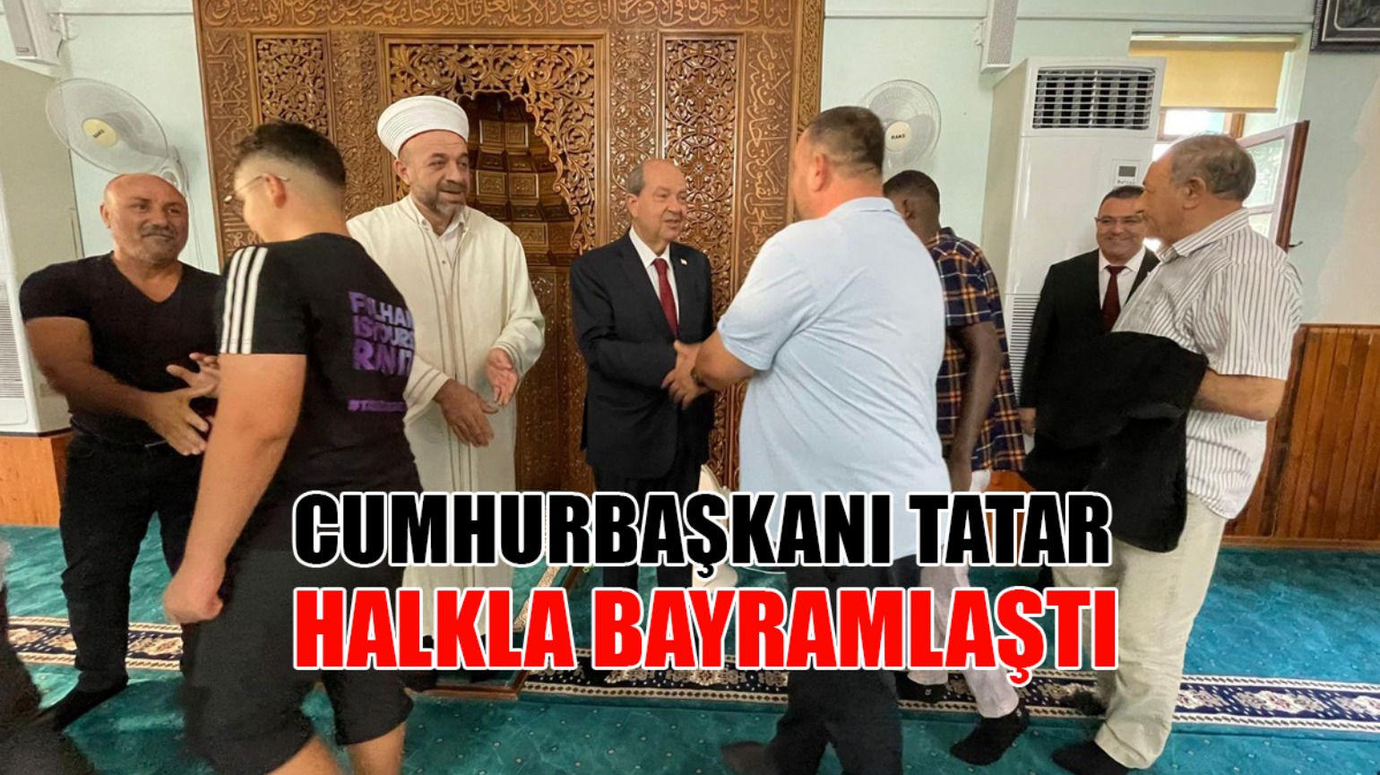 Cumhurbaşkanı Tatar Halkla Bayramlaştı