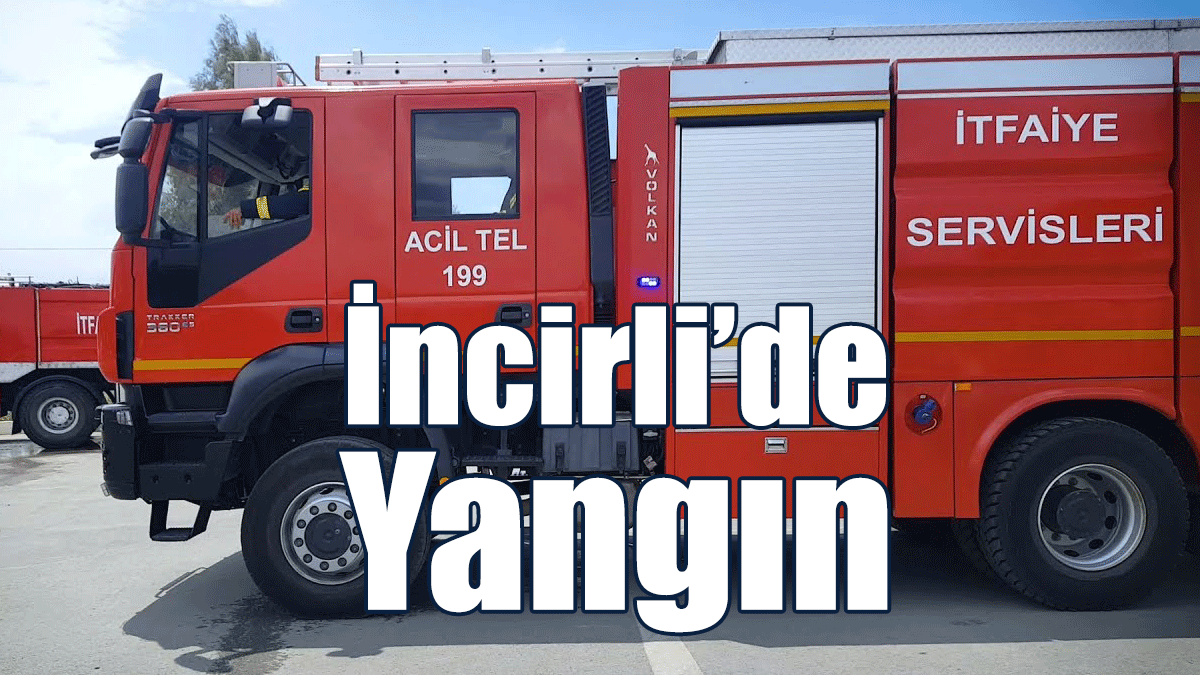 İncirli’de Yangın