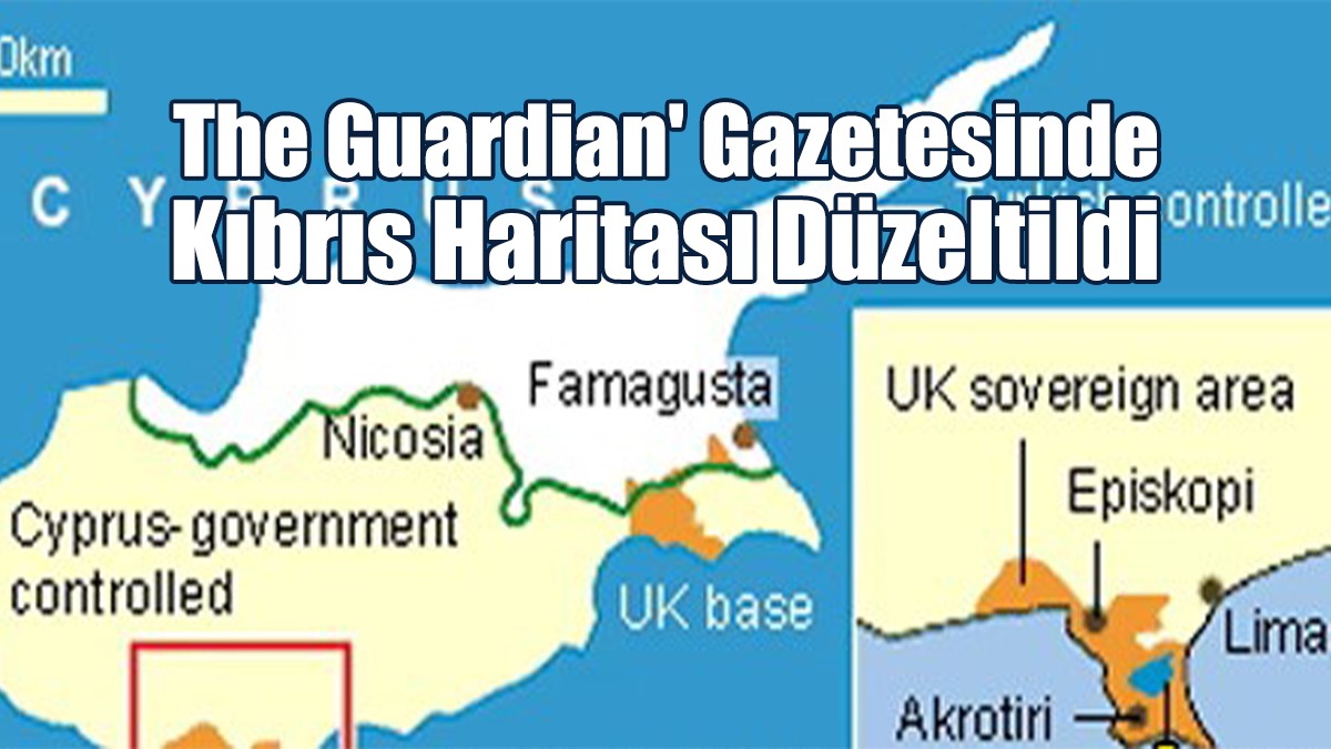 The Guardian' Gazetesinde Kıbrıs Haritası Düzeltildi