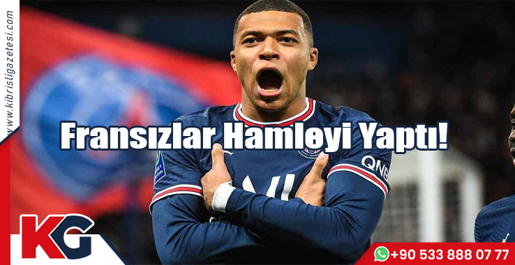 Fransızlar Hamleyi Yaptı!