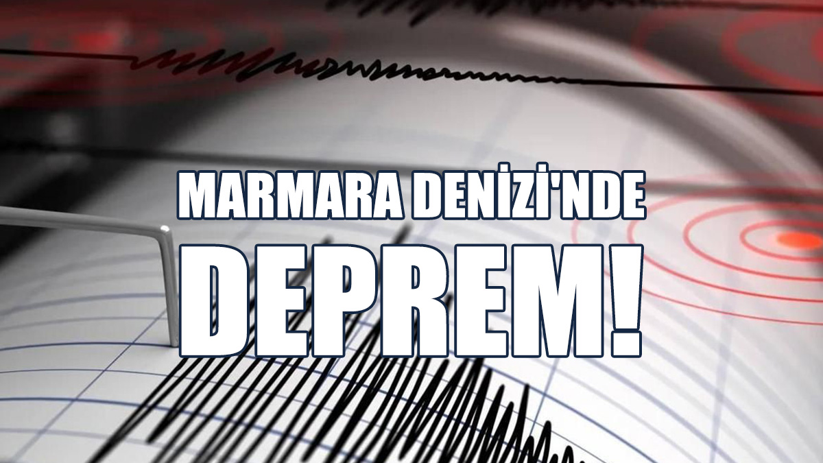 Marmara Denizi'nde Deprem