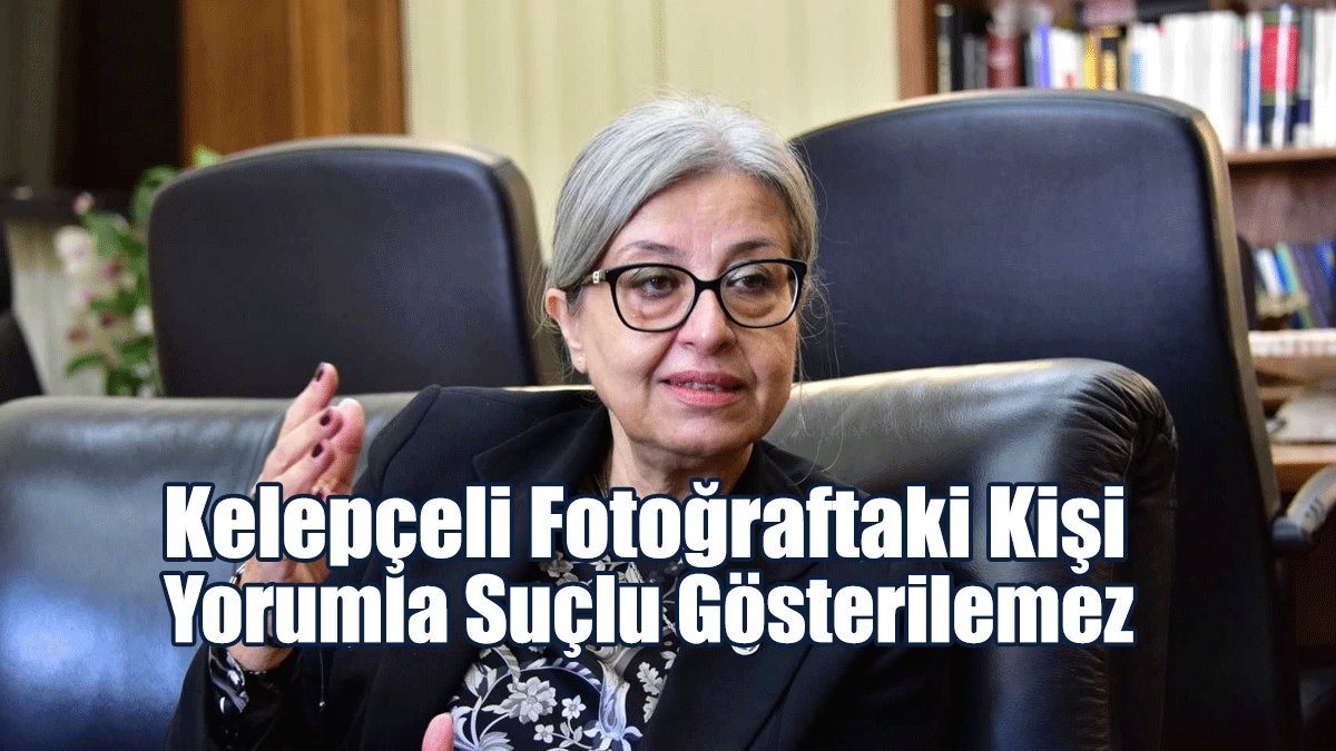 Şefik: Kelepçeli Fotoğraftaki Kişi Yorumla Suçlu Gösterilemez