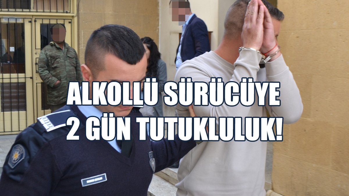 Kazaya Sebep Olan Alkollü Sürücüye 2 Gün Tutukluluk!