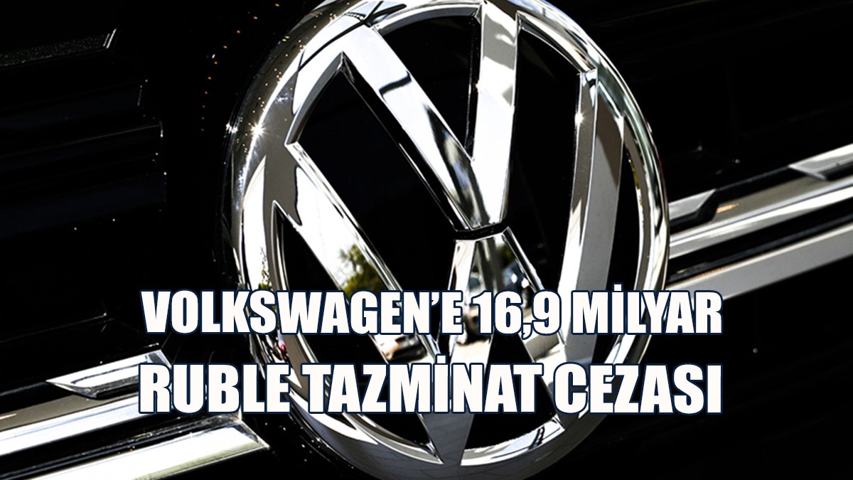 Rus Mahkemesi Volkswagen’e 16,9 Milyar Ruble Tazminat Cezası Verdi