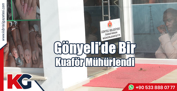Gönyeli’de Bir Kuaför Mühürlendi