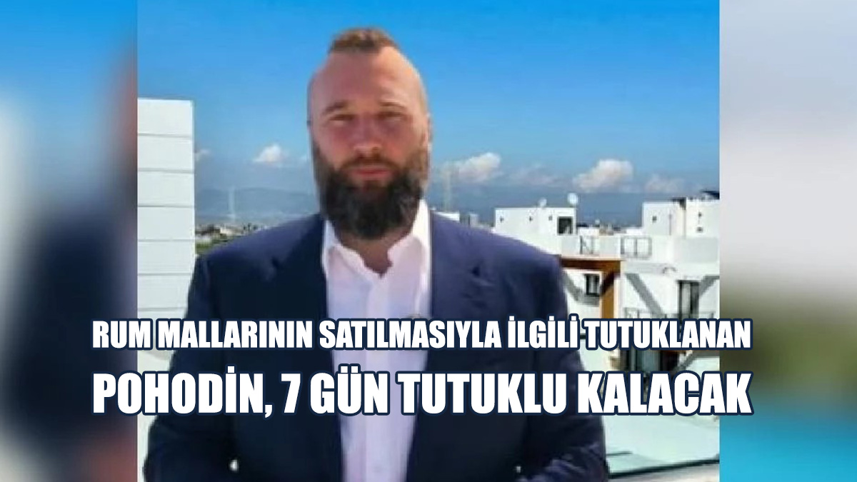 Ukraynalı Denys Pohodin’i KKTC’de Emlak İşi Yaptığı İçin Tutukladı
