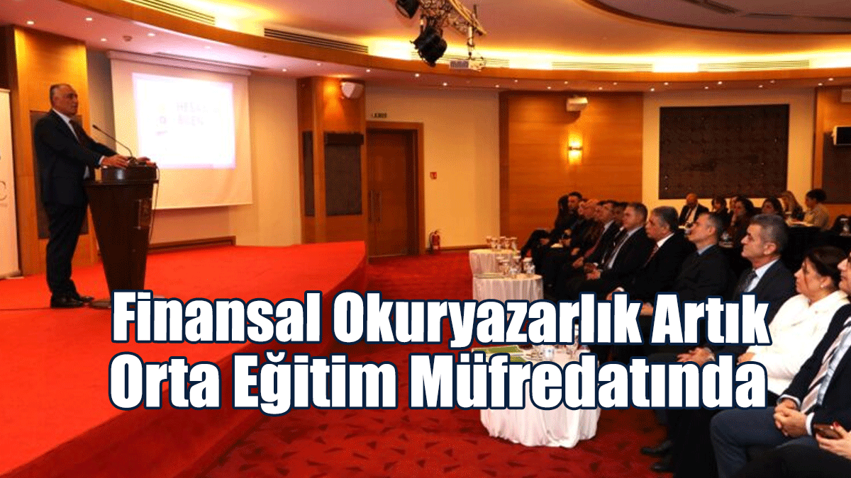 Finansal Okuryazarlık Artık Orta Eğitim Müfredatında