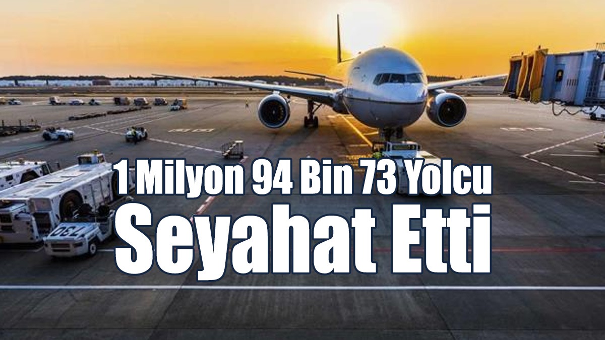 Güney’deki Havalimanlarından Mayıs Ayında 1 Milyon 94 Bin 73 Yolcu Seyahat Etti