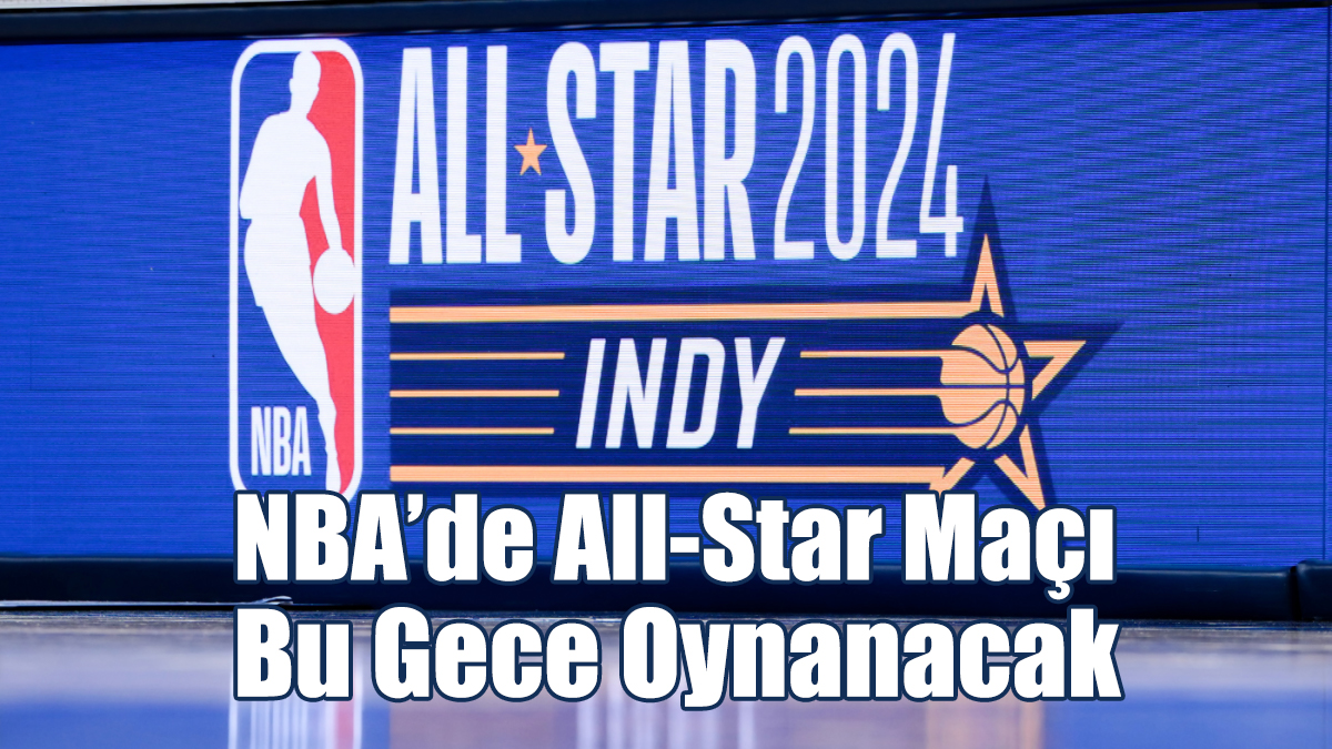 NBA'de All-Star Maçı Bu Gece Oynanacak