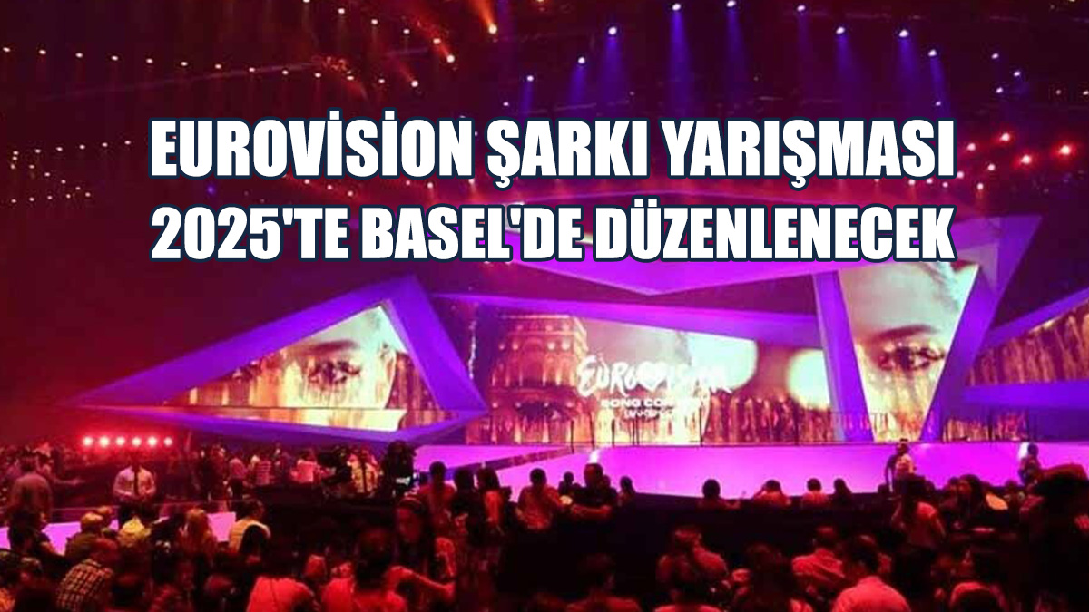 Basel, Eurovision Şarkı Yarışması'na Ev Sahipliği Yapacak