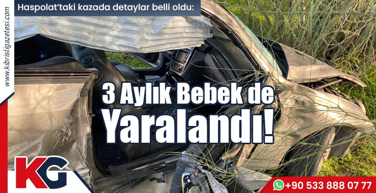 Haspolat’ta Kaza: 3 Aylık Bebek De Yaralandı