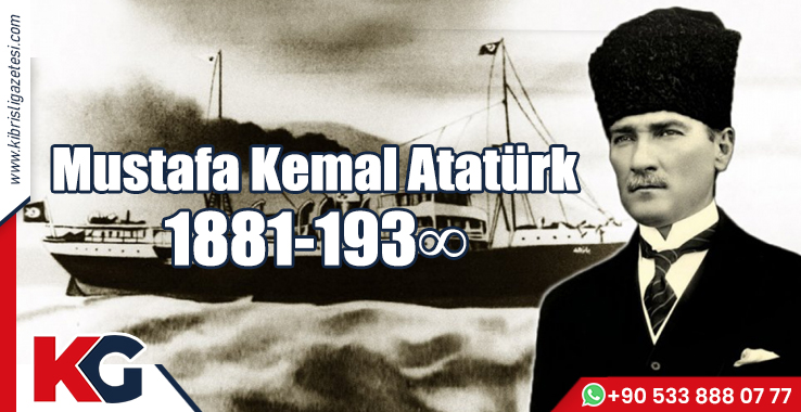 Mustafa Kemal Atatürk’ün Hayatı!
