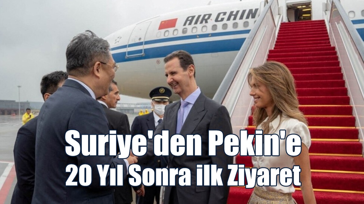 Suriye'den Pekin'e 20 Yıl Sonra İlk Ziyaret
