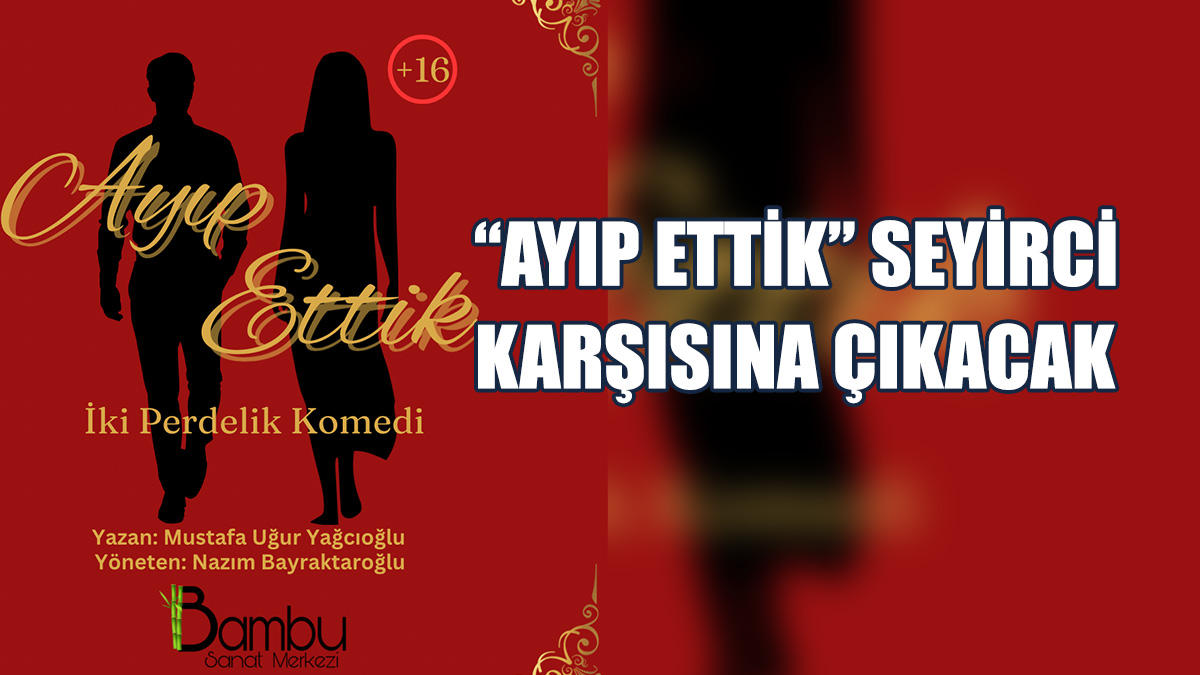 Bambu Sanat Merkezi'nin İlk Oyunu Seyirciyle Buluşacak