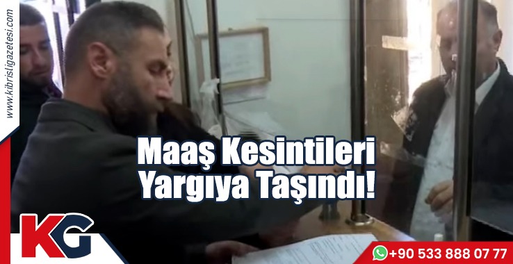Maaş Kesintileri Yargıya Taşındı!