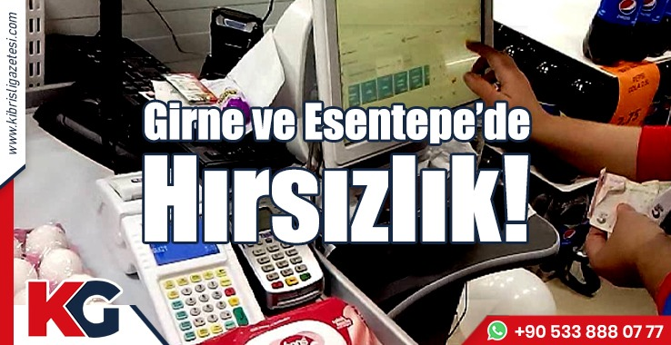 Girne ve Esentepe’de Hırsızlık!