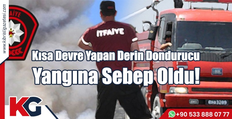 Kısa Devre Yapan Derin Dondurucu Yangına Sebep Oldu!