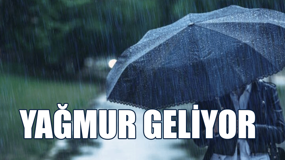 Bugün ve Yarın Yağış Bekleniyor!