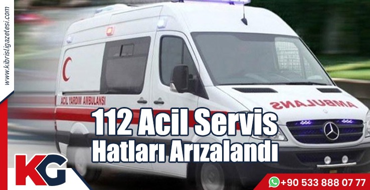 112 Acil Servis Hatları Arızalandı