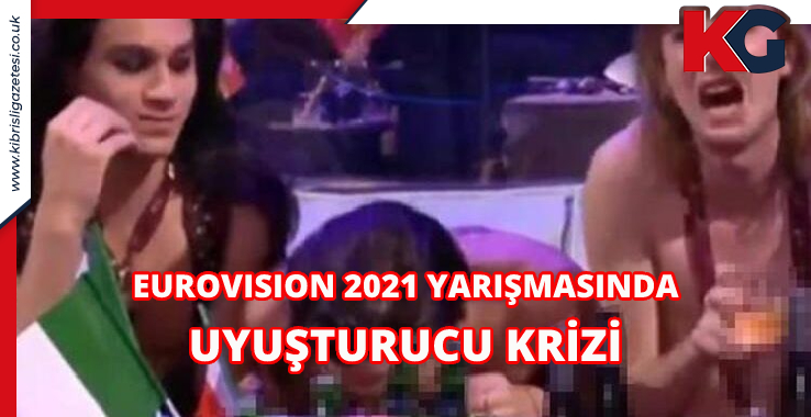 Eurovision 2021 Yarışmasında Uyuşturucu Krizi