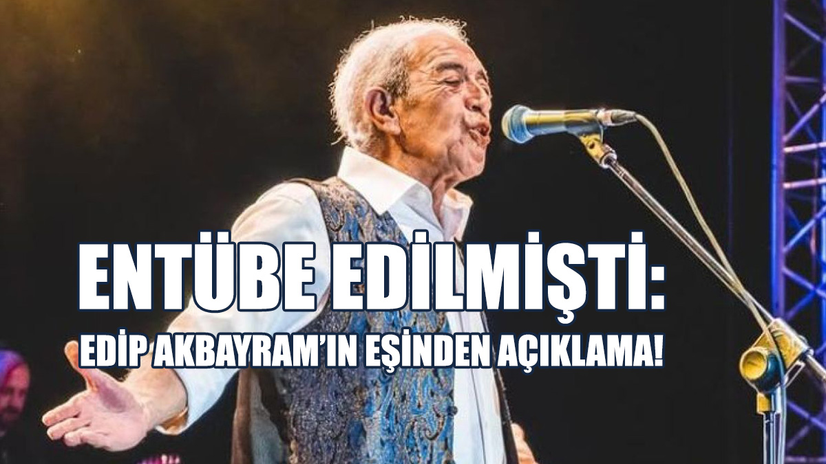 Edip Akbayram'ın Eşi Ayten Akbayram'dan Açıklama!
