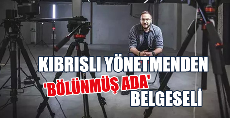 “Bölünmüş Ada” Belgeseli Londra’da Gösterime Girecek