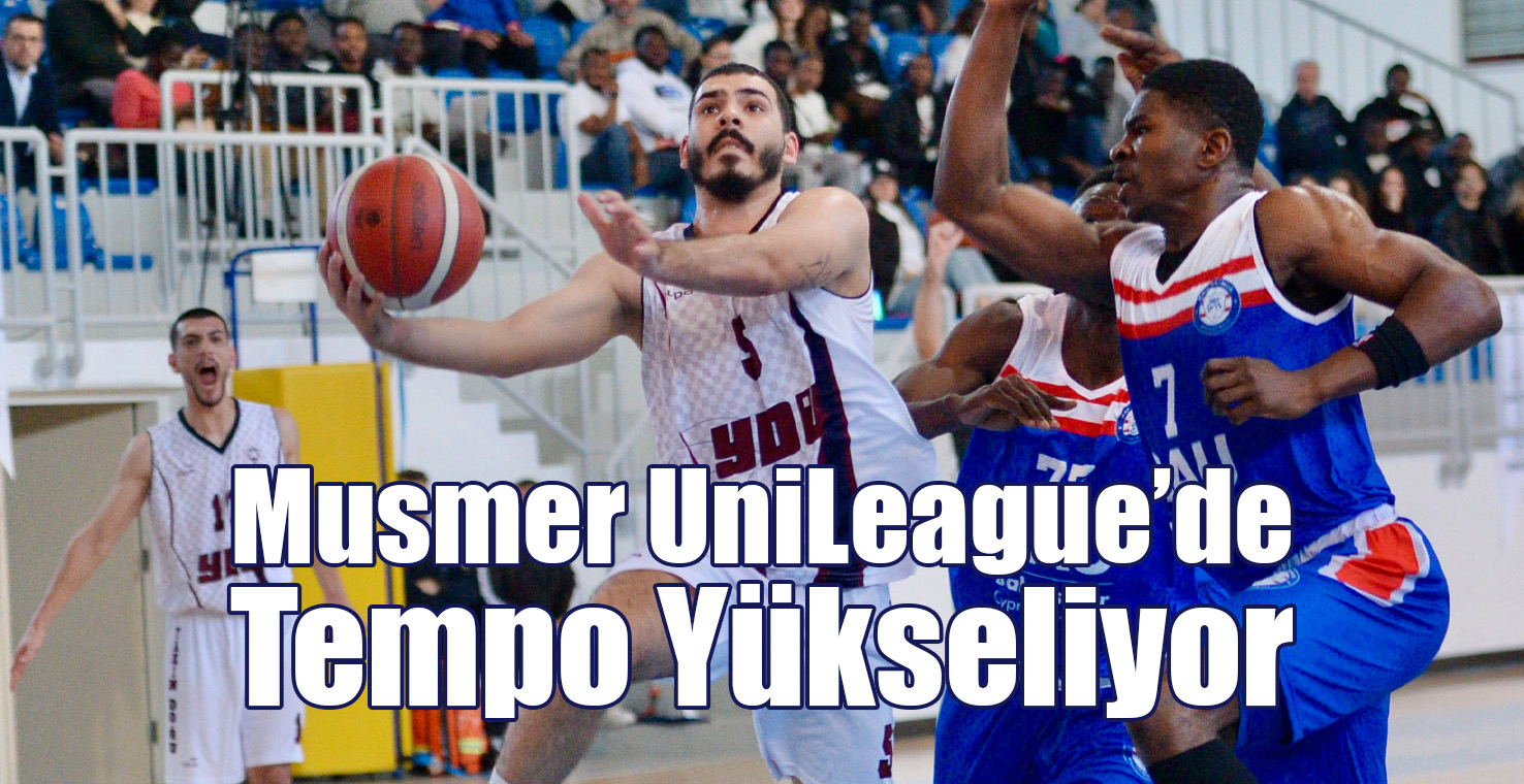 MUSMER UNILEAGUE’DE TEMPO YÜKSELİYOR