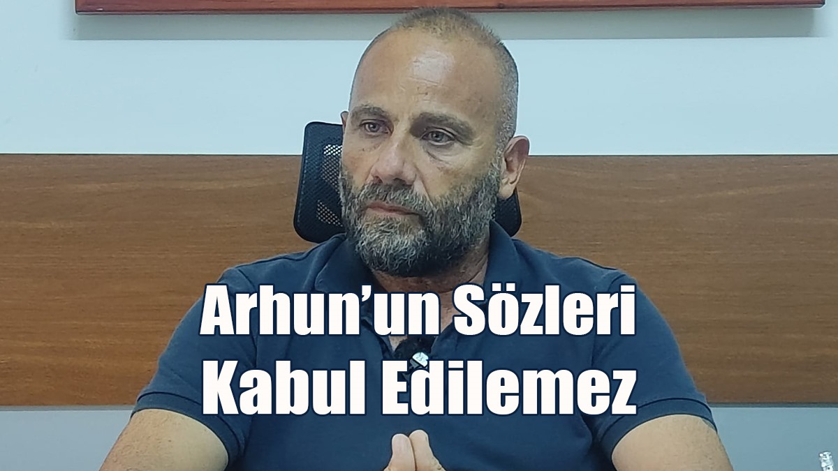 Tuğcu: Arhun’un Sözleri Kabul Edilemez