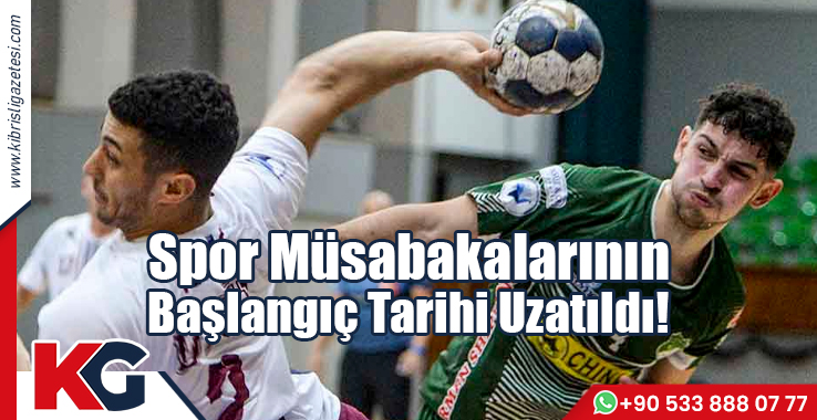 Spor Müsabakalarının Başlangıç Tarihi Uzatıldı!