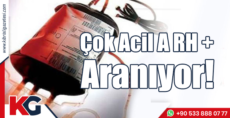 Çok Acil A RH + Aranıyor!