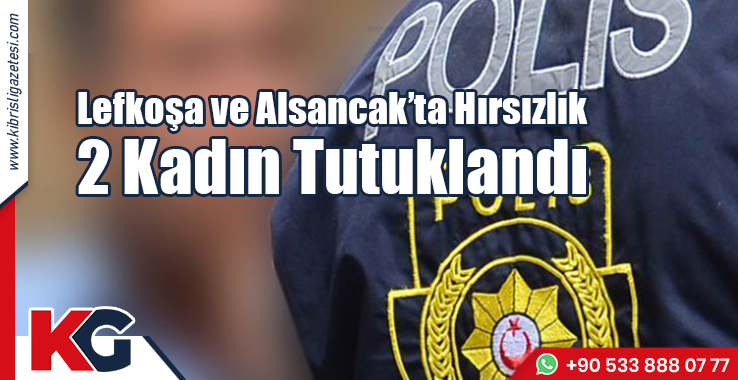 2 Kadın Tutuklandı