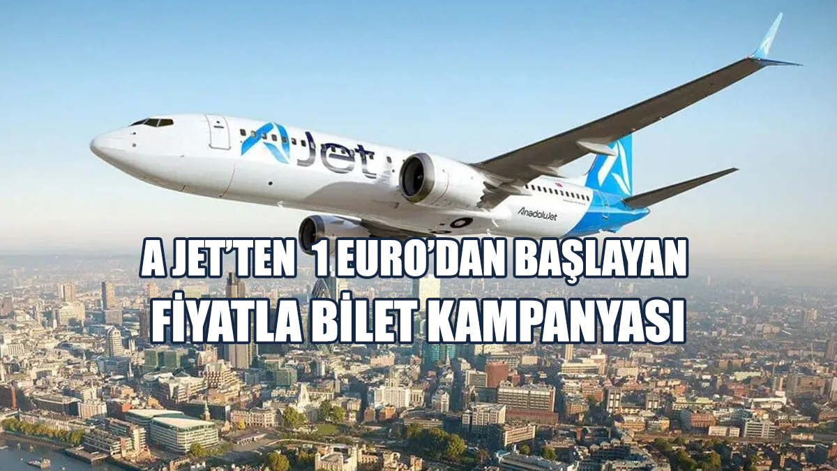 A Jet’ten 1 Euro’dan Başlayan Fiyatla Bilet Kampanyası