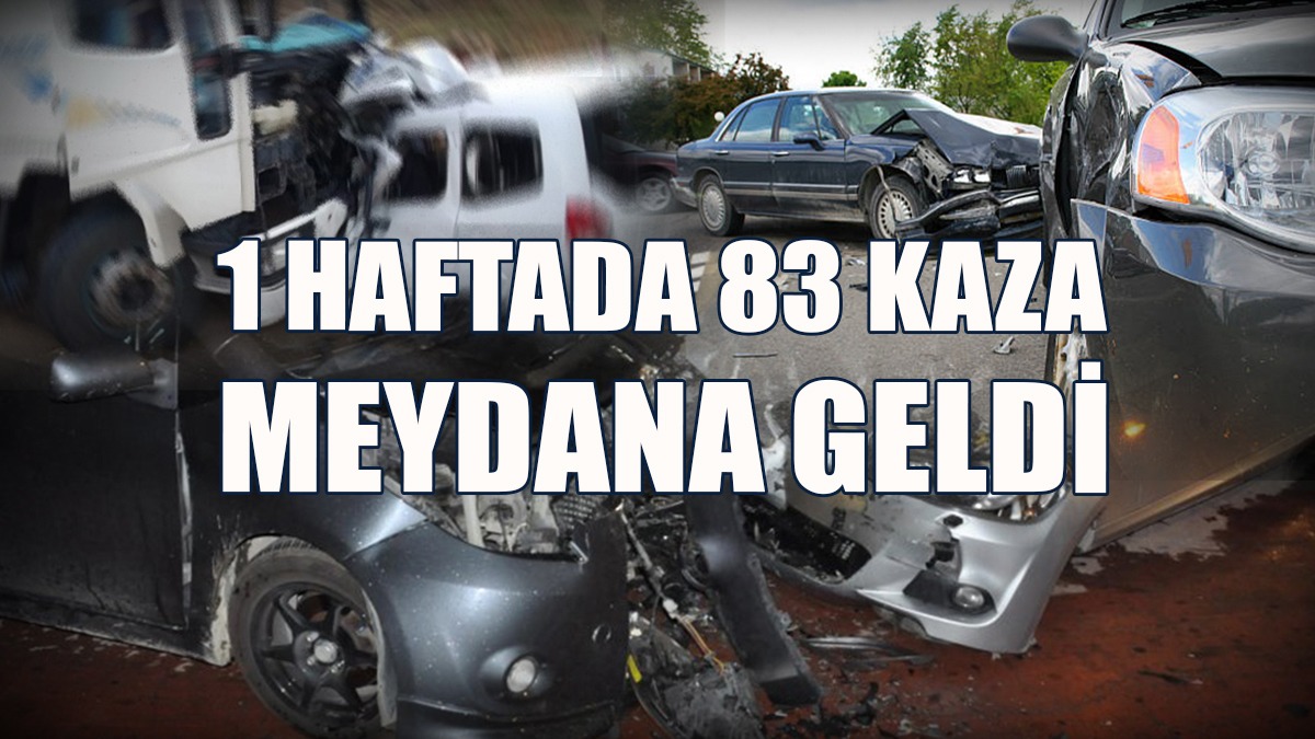 83 Trafik Kazasında Bir Kişi Hayatını Kaybetti