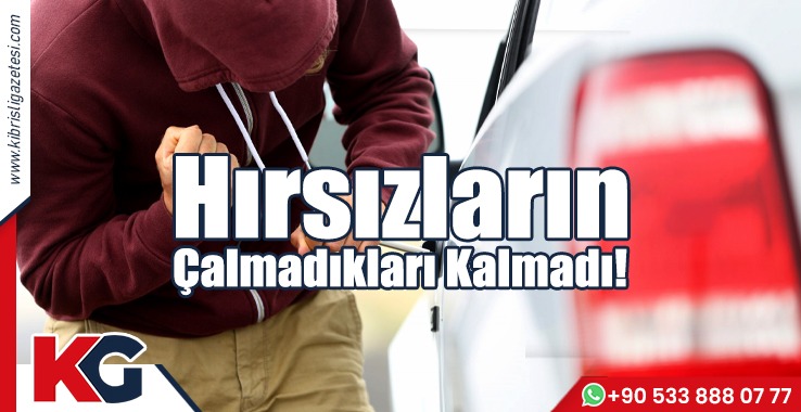 Hırsızların Çalmadıkları Kalmadı!