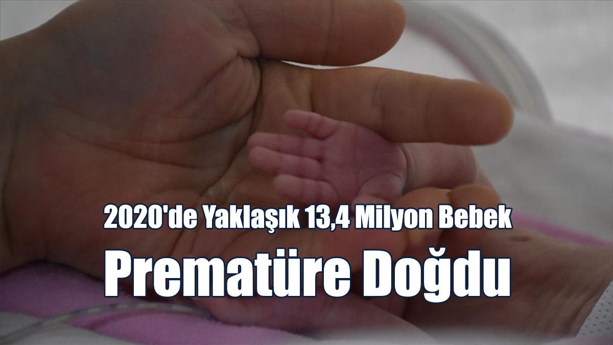 2020'de Yaklaşık 13,4 Milyon Bebek Prematüre Doğdu