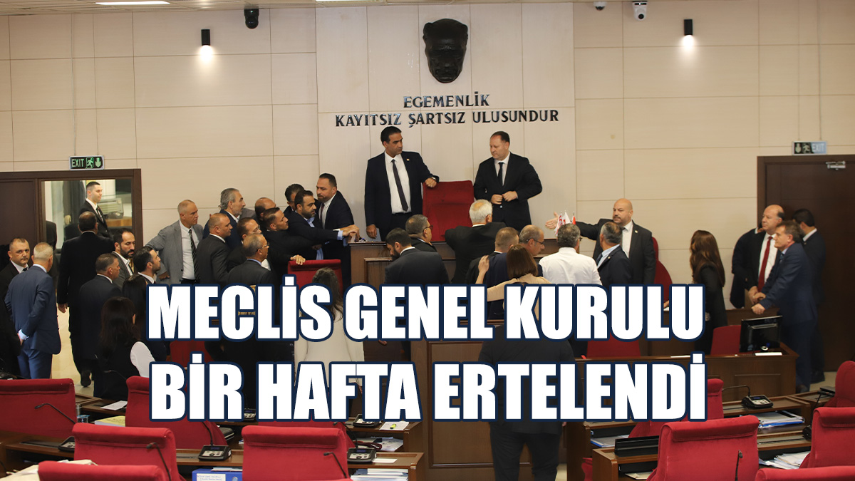 Meclis Genel Kurulu Bir Hafta Ertelendi