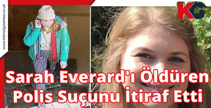 Sarah Everard'ı Öldüren Polis Suçunu İtiraf Etti
