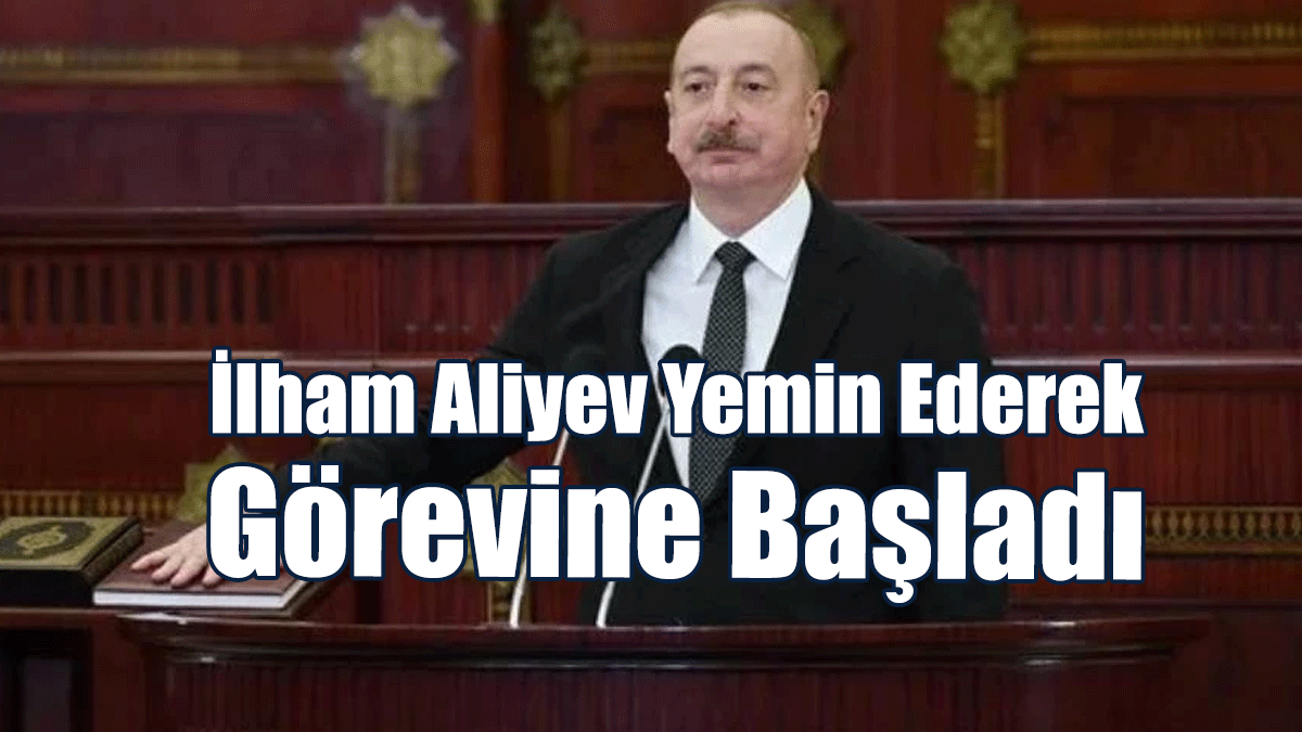 İlham Aliyev Yemin Ederek Görevine Başladı