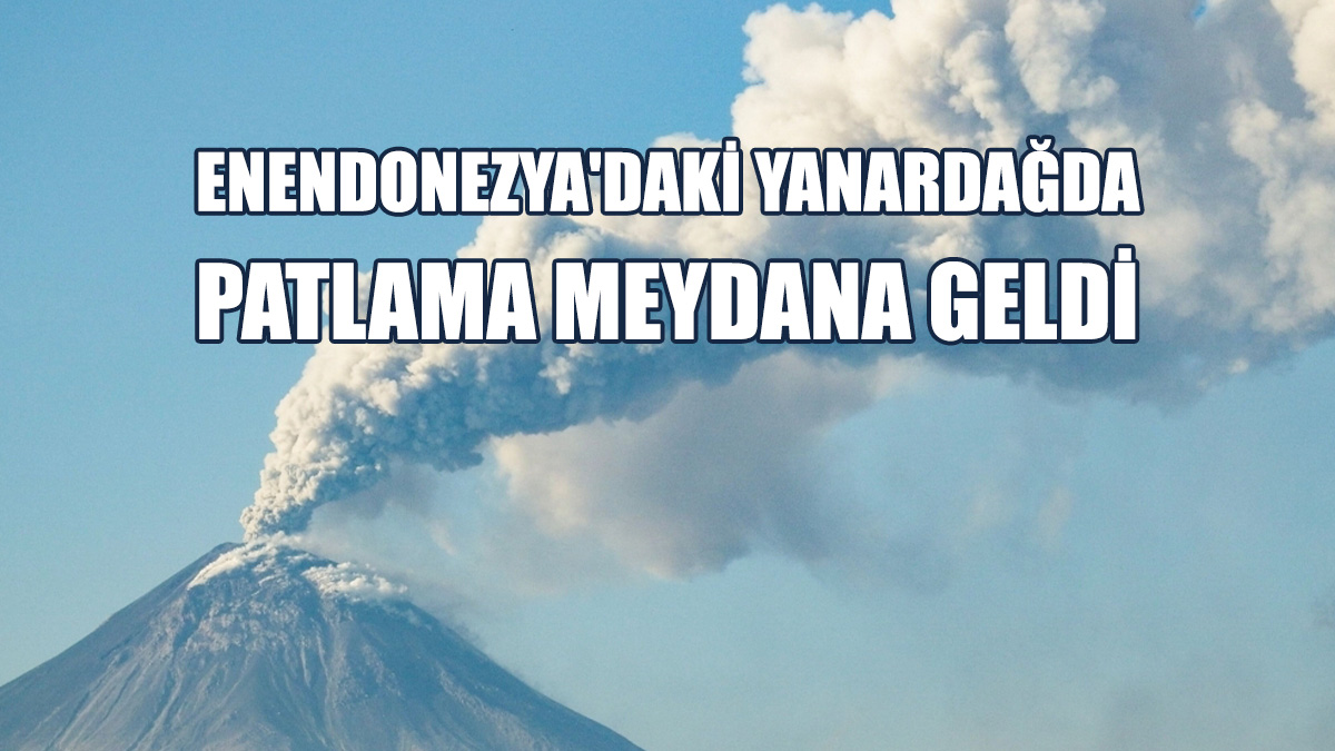 Yanardağın Patlaması Sonucunda Çevreye Kül Bulutları Yayıldı