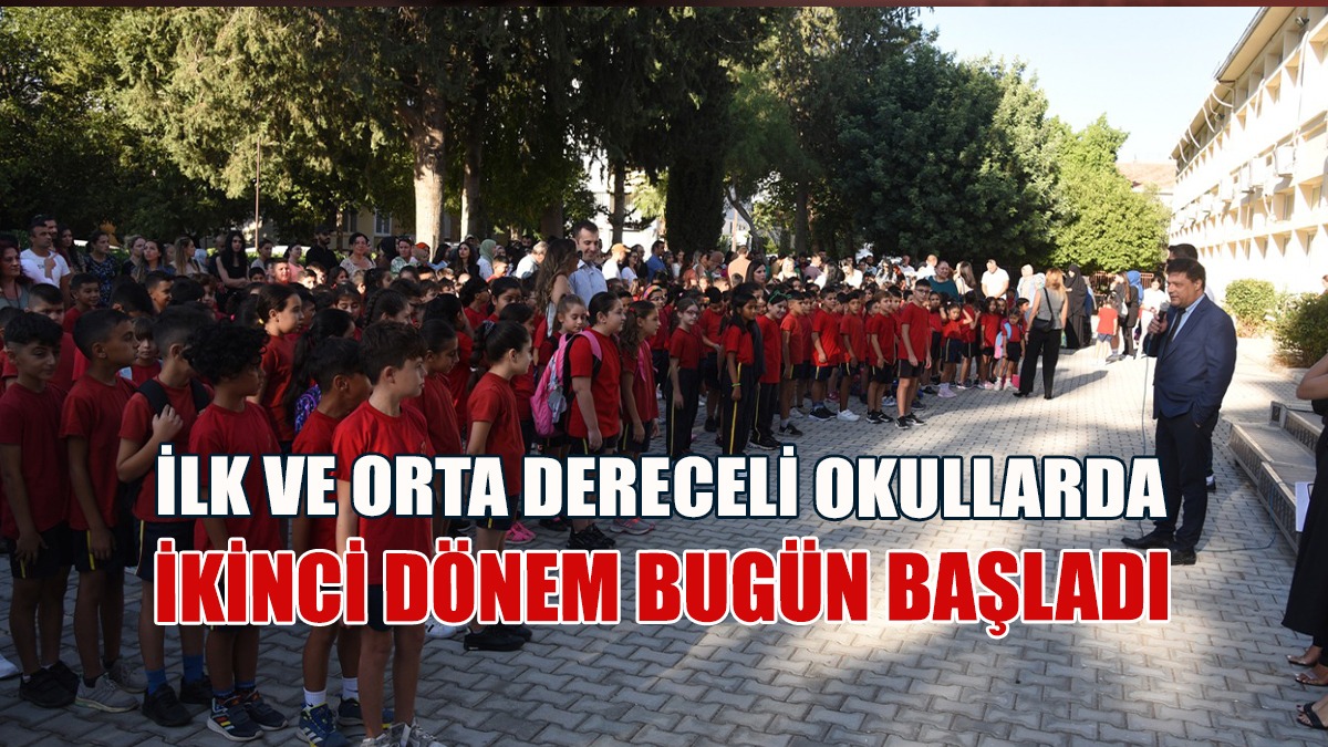 İlk ve Orta Dereceli Okullarda İkinci Dönem Bugün Başladı