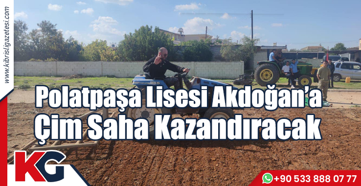 Polatpaşa Lisesi, Akdoğan’a Çim Saha Kazandıracak