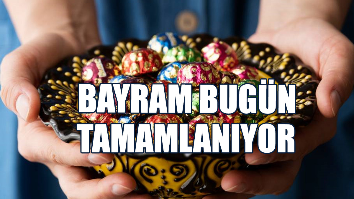 Ramazan Bayramı Bugün Sona Eriyor